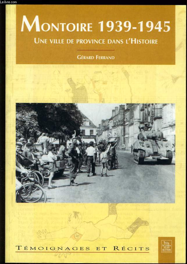 MONTOIRE 1939-1945 une ville de province dans l'histoire
