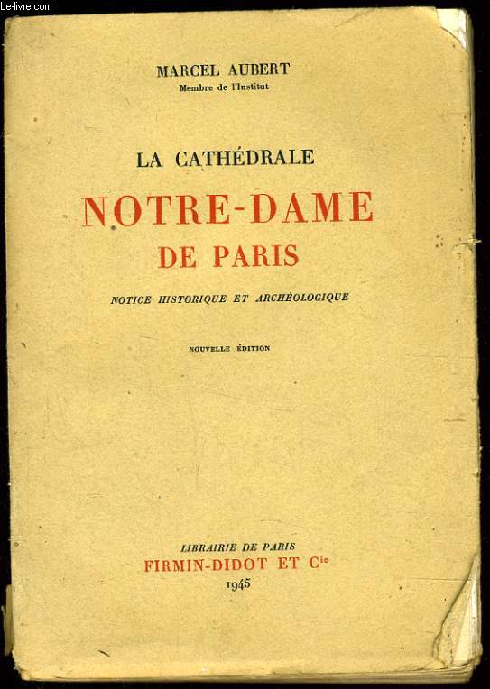 LA CATHEDRALES NOTRE DAME DE PARIS notice historique et archologique
