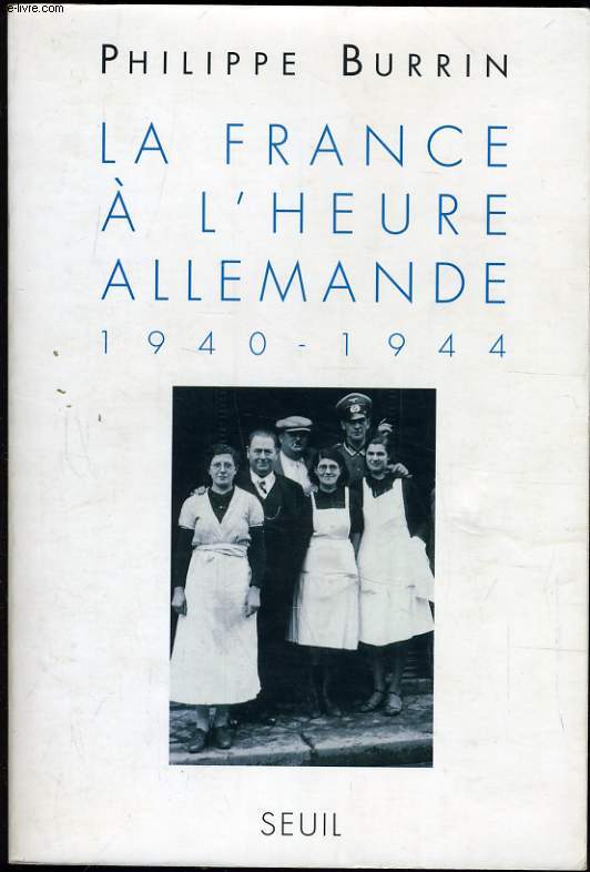 LA FRANCE A L'HEURE ALLEMANDE 1940-1944