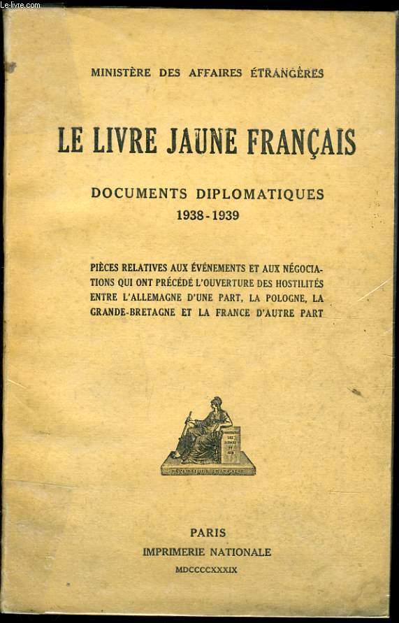 LE LIVRE JAUNE FRANCAIS documents diplomatiques 1938-1939