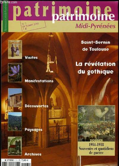 PATRIMOINE MIDI PYRENEES n1 : St Sernin de Toulouse - La rvlation du gothique - Dossier 1914-1918 Souvenirs et quotidiens de guerre