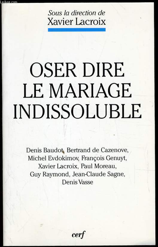 OSER DIRE LE MARIAGE INDISSOLUBLE