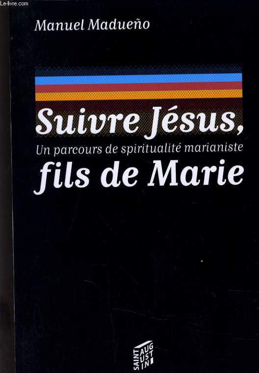 SUIVRE JESUS, UN PARCOURS DE SPIRITUALITE ARIANISTE FILS DE MARIE