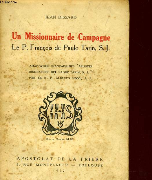UN MISSIONNAIRE DE CAMPAGNE - LE P. FRANCOIS DE PAUL TARIN