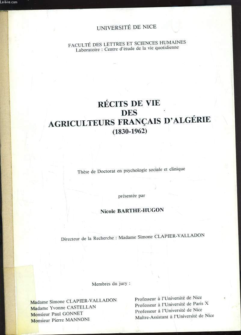 RECITS DE VIE DES AGRICULTEURS FRANCAIS D'ALGERIE 1830 1962 - THESE DE DOCTORAT EN PSYCHOLOGIE SOCIALE ET CLINIQUE