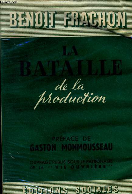 LA BATAILLE DE LA PRODUCTION - NOUVELLE ETAPE DU COMBAT CONTRE LES TRUSTS
