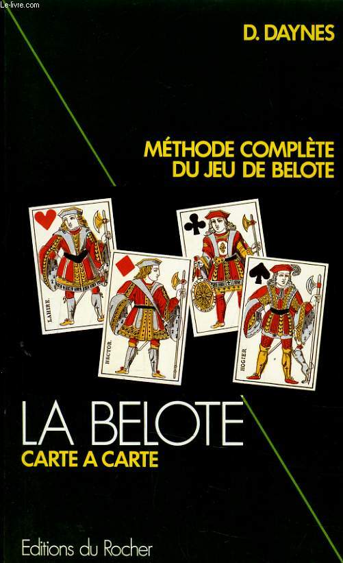 METHODE COMPLETE DU JEU DE BELOTE - LA BELOTE CARTE A CARTE