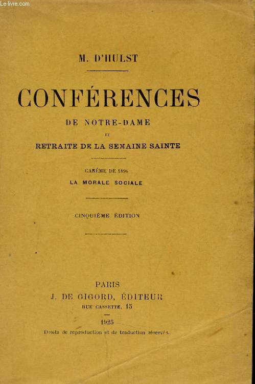 CONFERENCES DE NOTRE DAME ET RETRAITE DE LA SEMAINE SAINTE - CAREME 1896 LA MORALE SOCIALE