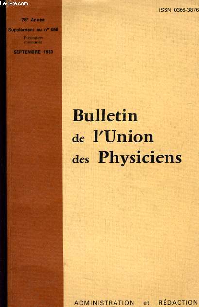 BULLETIN DE L'UNION DES PHYSICIENS - 78E ANNEE - SUPPLEMENT AU N656