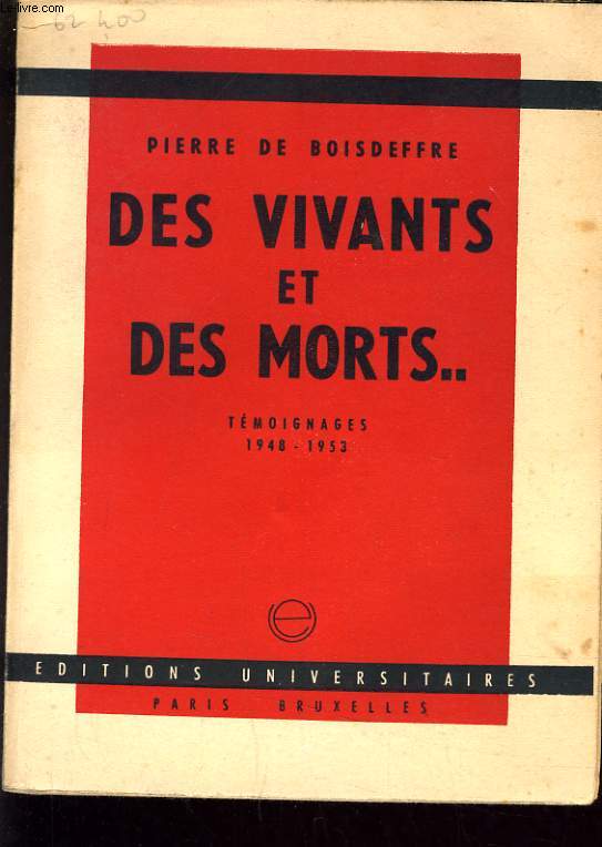 DES VIVANTS ET DES MORTS - TEMOIGNAGES 1948-1953
