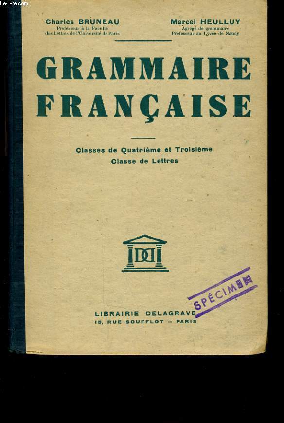 GRAMMAIRE FRANCAISE - CLASSES DE QUATRIEME ET TROISIEME - CLASSE DE LETTRES