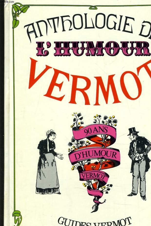 ANTHOLOGIE DE L'HUMOUR VERMOT - 90 ANS D'HUMOUR