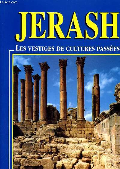 JERASH - LES VESTIGES DE CULTURES PASSEES