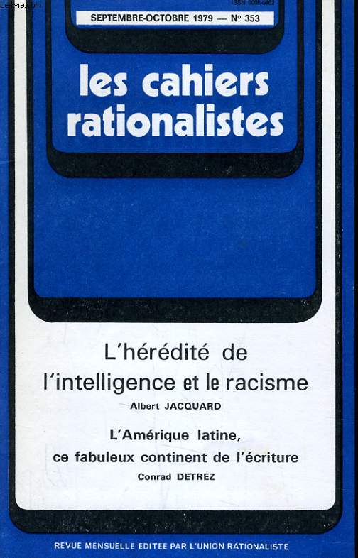 LES CAHIERS RATIONALISTES N353 - L'HEREDITE DE L'INTELLIGENCE ET LE RACISME - L'AMERIQUE LATINE, CE FABULEUX CONTINENT DE L'ECRITURE
