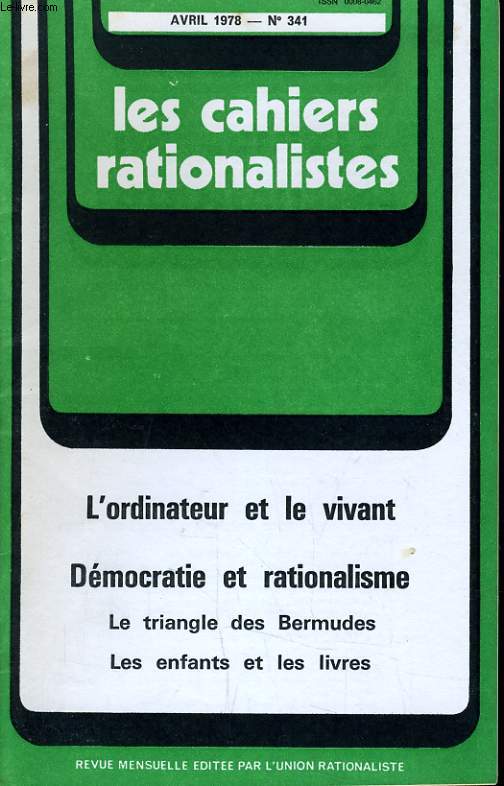 LES CAHIERS RATIONALISTES N341 - L'ORDINATEUR ET LE VIVANT - DEMOCRATIE ET RATIONALISME - LE TRIANGLE DES BERMUDES