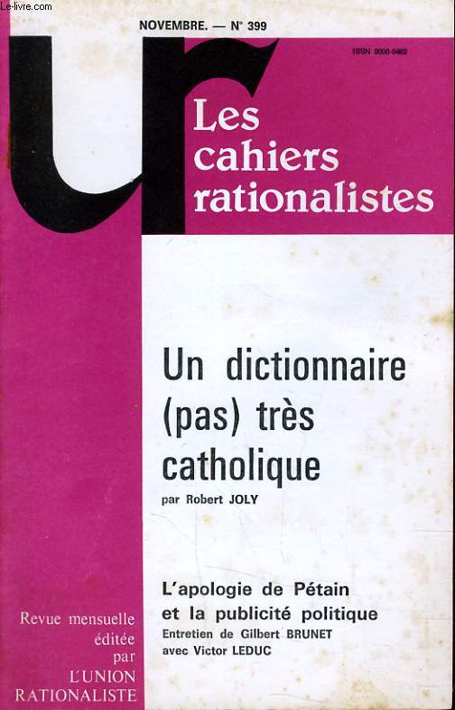 LES CAHIERS RATIONALISTES N399 - UN DICTIONNAIRE (PAS) TRES CATHOLIQUE - L'APOLOGIE DE PETAIN ET LA PUBLICITE POLITIQUE