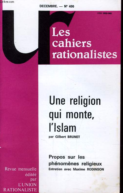 LES CAHIERS RATIONALISTES N400 - UNE RELIGON QUI MONTE, L'ISLAM - PROPOS SUR LES PHENOMENES RELIGIEUX