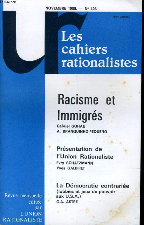 LES CAHIERS RATIONALISTES N408 - RACISME ET IMMIGRE - PRESENTATION DE L'UNION RATIONALISTE