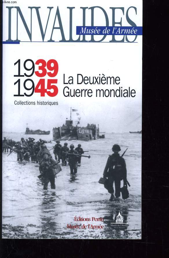 INVALIDES MUSEE DE L'ARMEE 1939 - 1945 LA DEUXIEME GUERRE MONDIALE