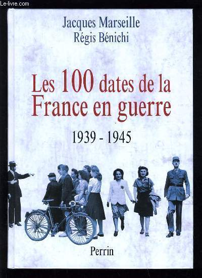 LES 100 DATES DE LA FRANCE EN GUERRE 1939-1945