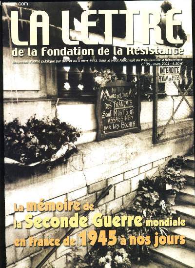 LA LETTRE DE LA FONDATION DE LA RESISTANCE N36 - LA MEMOIRE DE LA SECONDE GUERRE MONDIALE EN FRANCE DE 1945 A NOS JOURS