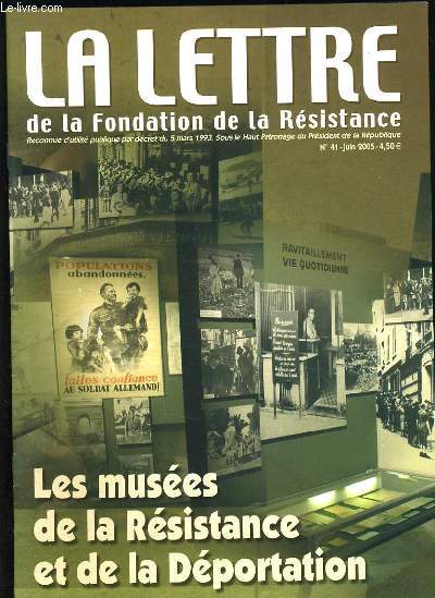 LA LETTRE DE LA FONDATION DE LA RESISTANCE N41 - LES MUSSEES DE LA RESISTANCE ET DE LA DEPORTATION