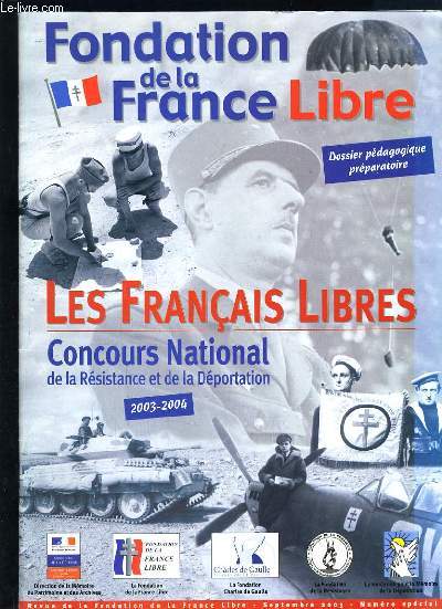 FONDATION DE LA FRANCE LIBRE - LES FRANCAIS LIBRES CONCOURS NATIONAL DE LA RESISTANCE ET DE LA DEPORTATION