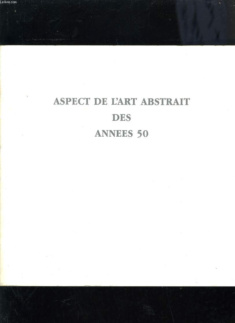 ASPECT DE L'ART ABSTRAIT DES ANNEES 50