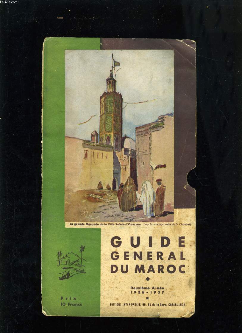 GUIDE GENERAL DU MAROC - DEUXIEME ANNEE 1936-1937