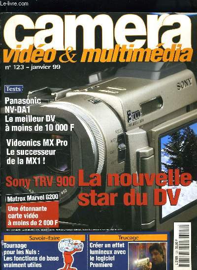 CAMERA VIDEO N123 - SONY TRV 900 LA NOUVELLE STAR DU DV - VIDEONICS MX PRO LE SUCCESSEUR DE LA MX1