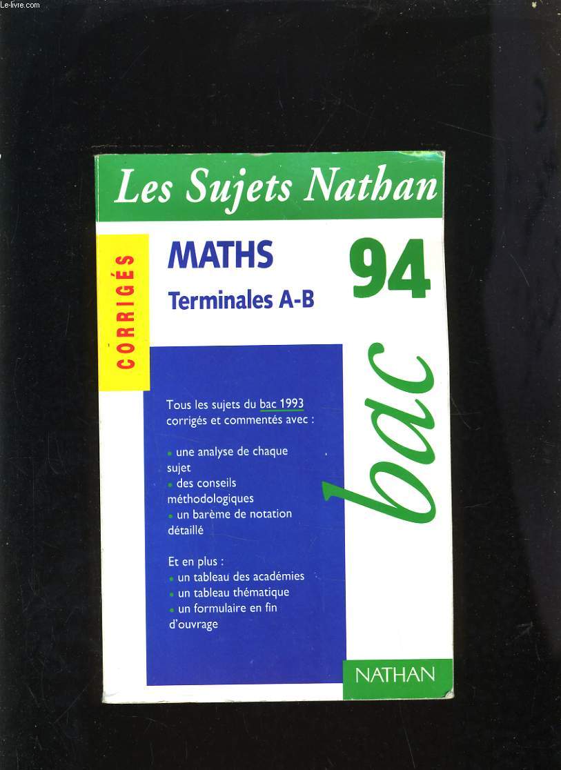 LES SUJETS NATHAN - MATHS TERMINAL A-B - CORRIGES - BAC 94