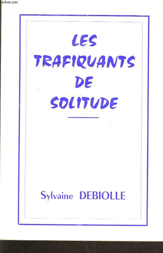 LES TRAFIQUANTS DE SOLITUDE