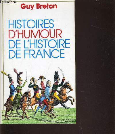 HISTOIRE D'HUMOUR DE L'HISTOIRE DE FRANCE.