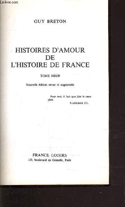 HISTOIRES D'AMOUR DE L'HISTOIRE DE FRANCE - TOME 9.