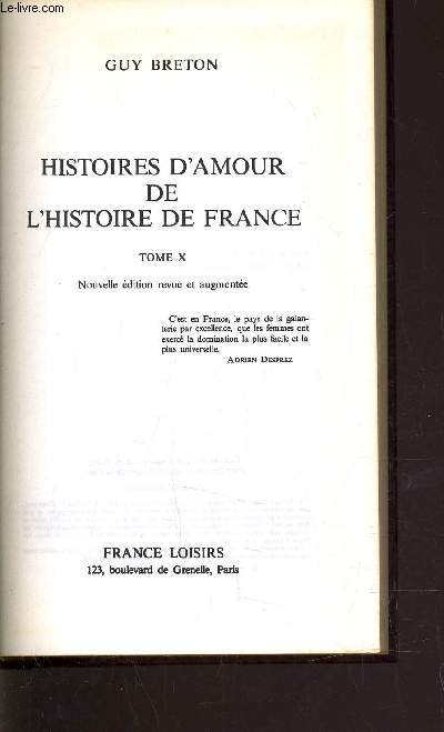 HISTOIRES D'AMOUR DE L'HISTOIRE DE FRANCE - TOME 10.