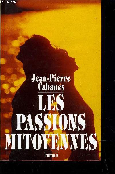 LES PASSIONS MITOYENNES.