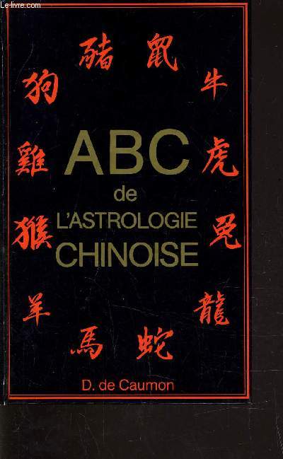 ABC DE L'ASTROLOGIE CHINOISE...