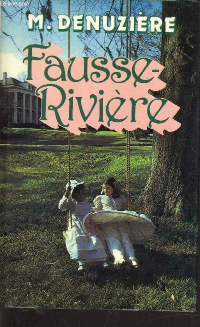LOUISIANE - TOME 2 : FAUSSE RIVIERE.
