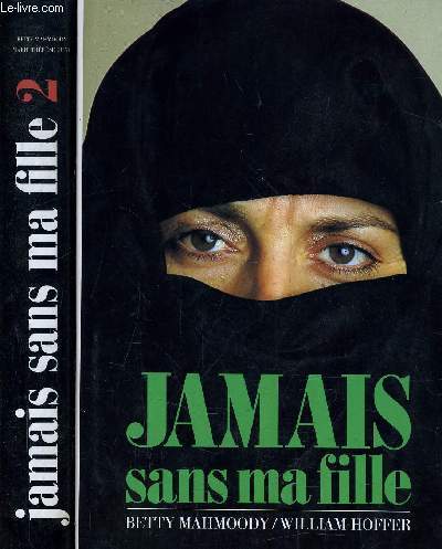 JAMAIS SANS MA FILLE TOME 1 - TOME 2 : POUR L'AMOUR D'UN ENFANT.