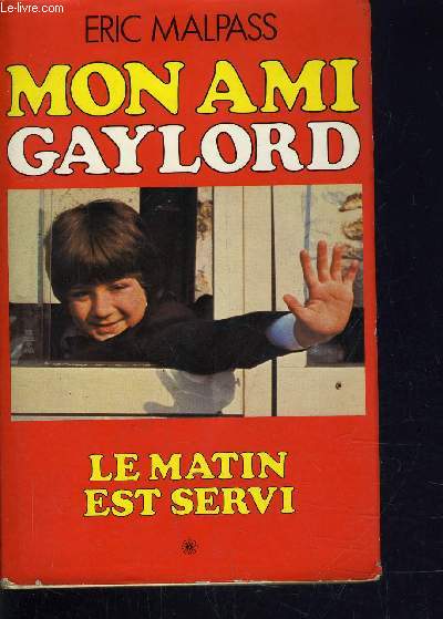 MON AMI GAYLORD - TOME 1 : LE MATIN EST SERVI.