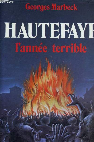 HAUTEFAYE - L'ANNEE TERRIBLE.