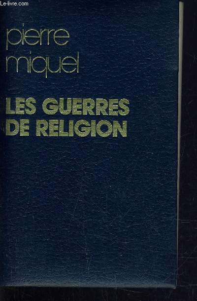 LES GUERRES DE RELIGION.