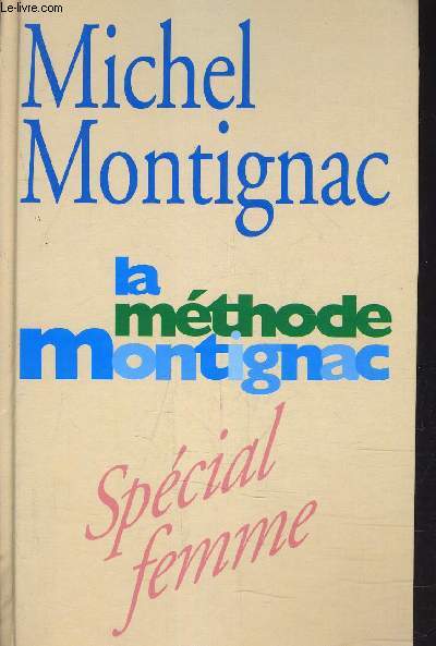 LA METHODE MONTIGNAC - SPECIAL FEMME.