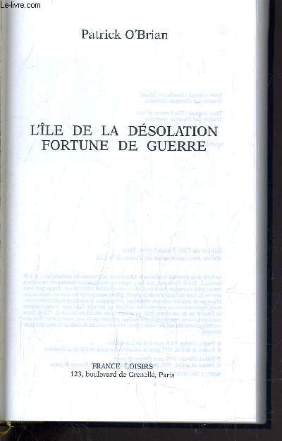 L'ILE DE LA DESOLATION FORTUNE DE GUERRE.