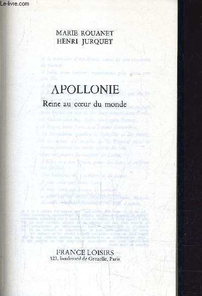 APOLLONIE - REINE AU COEUR DU MONDE.