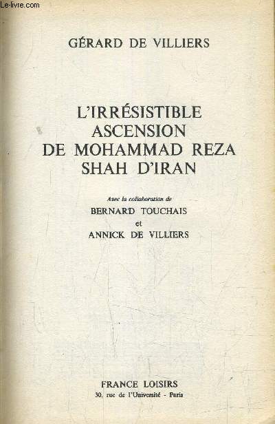 L'IRRESISTIBLE ASCENSION DE MOHAMMAD REZA SHAH D'IRAN.