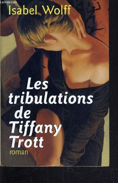 LES TRIBULATIONS DE TIFFANY TROTT.