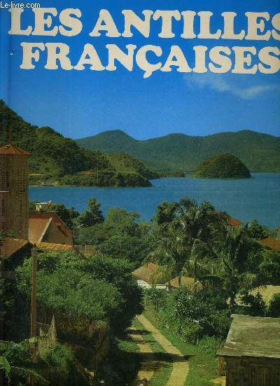 LES ANTILLES FRANCAISES & HAITI.