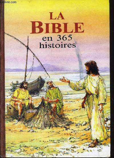 LA BIBLE EN 365 HISTOIRES.
