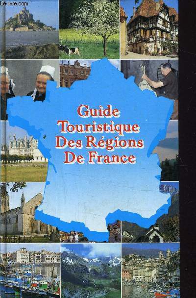 GUIDE TOURISTIQUE DES REGIONS DE FRANCE.